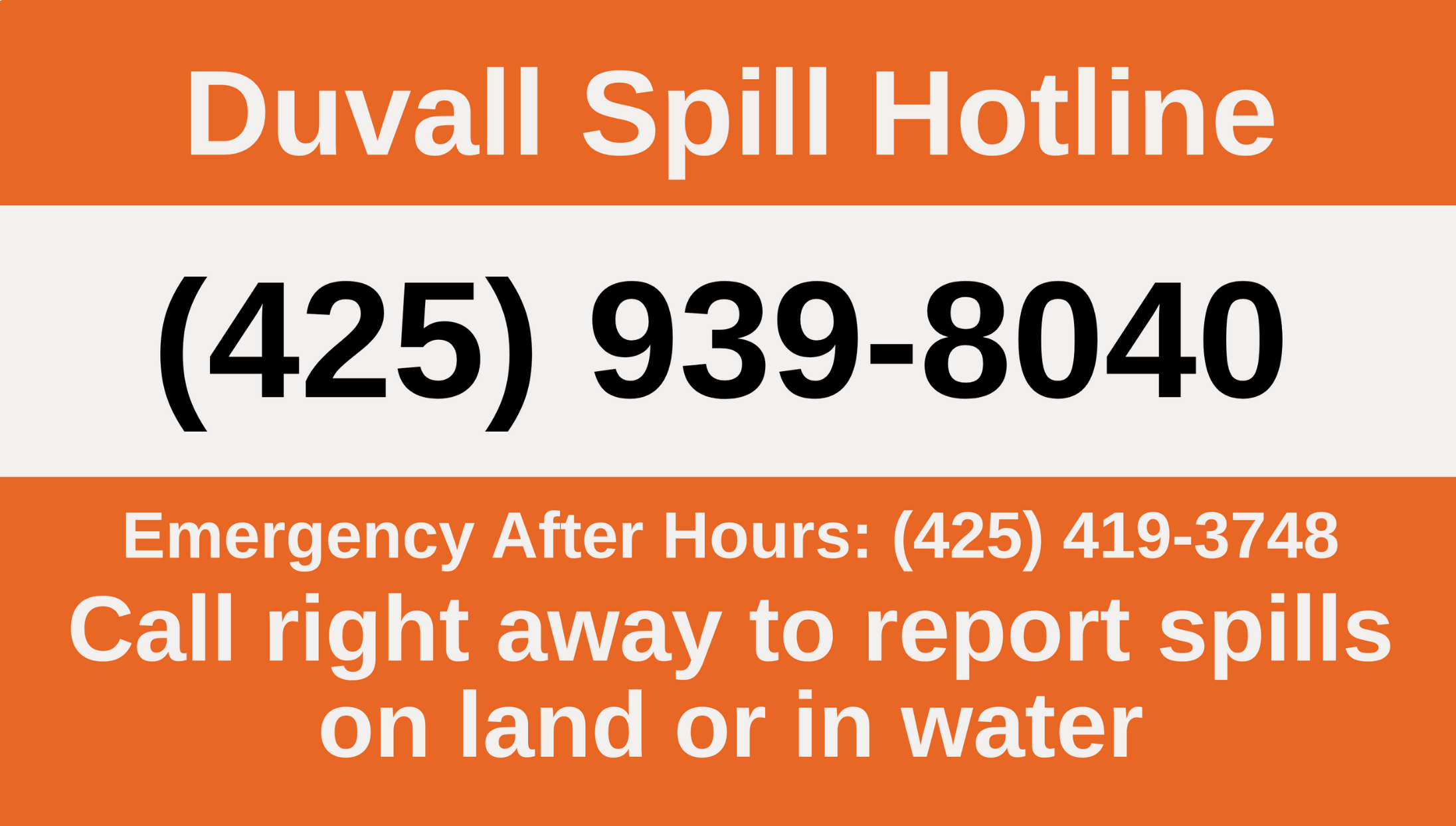 Spill Hotline Card 425 939 8040 or emergency after hours 425 419 3748